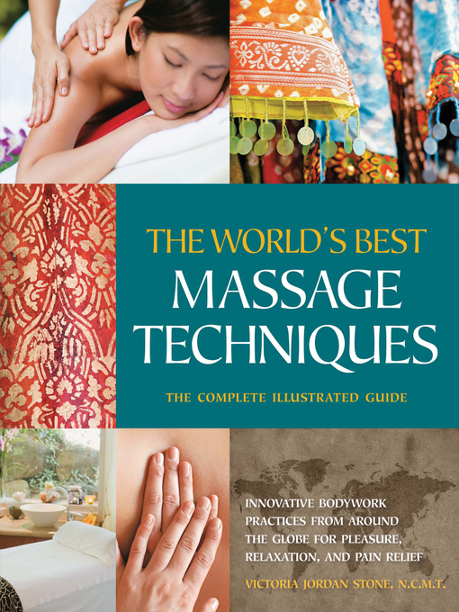 Title details for The World's Best Massage Techniques the Complete Illustrated Guide by Victoria Stone - Available